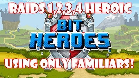 Raid 1,2,3,4 Heroic Using Only Familiars!