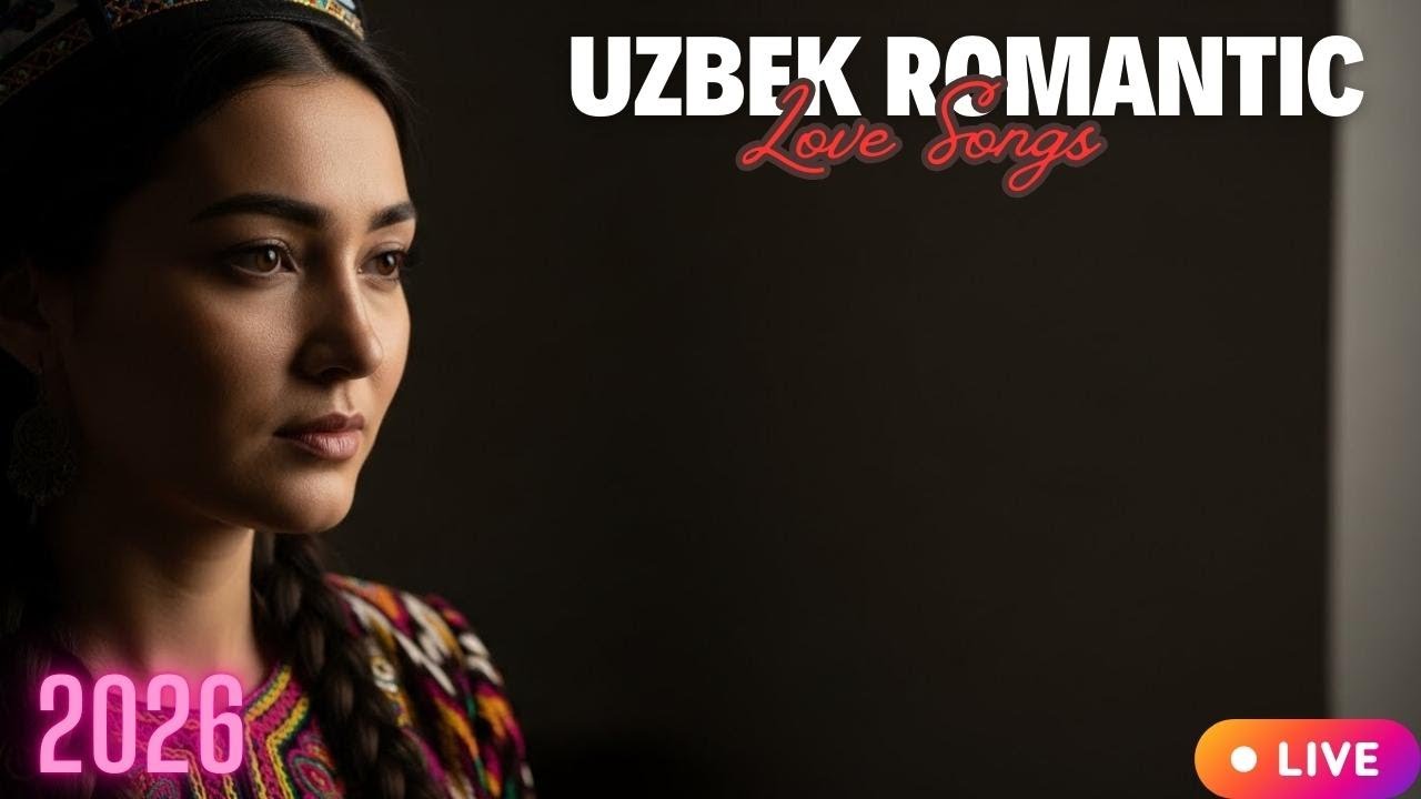 🔴 LIVE O‘zbek Romantik Qo‘shiqlar 2026 💞 | Eng Mashhur Love Hitlar