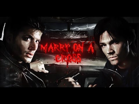 Supernatural - Marry On A Cross [Edit/AMV]