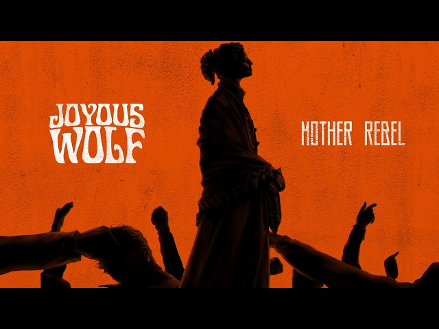Joyous Wolf - Mother Rebel