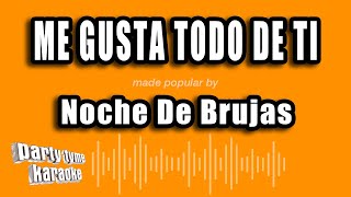 Video thumbnail of "Noche De Brujas - Me Gusta Todo De Ti (Versión Karaoke)"