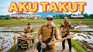AKU TAKUT - REPVBLIK (PUNK ROCK COVER) 🎧🎧