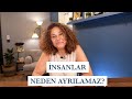 Neden Ayrılamayız Her Zaman Daha İyisi Var Mıdır Ayrılmanın Adabı Olur Mu 