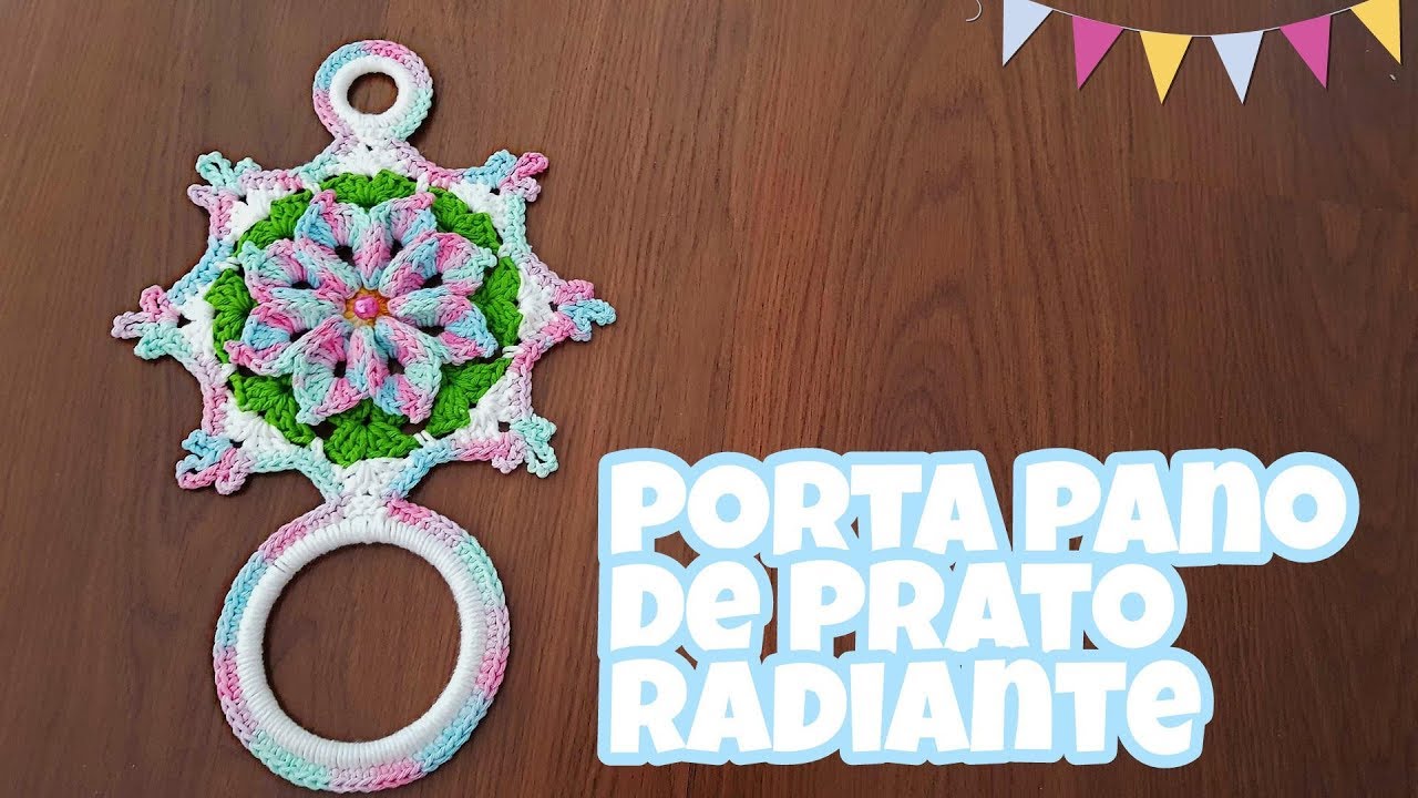 PORTA PANO DE PRATO CROCHÊ RADIANTE - PASSO A PASSO (LUANA JAWORSKI)