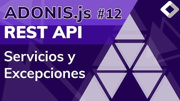 REST API con NodeJs y AdonisJS - Curso de AdonisJs - Clase #12 - Creamos Servicios y Excepciones