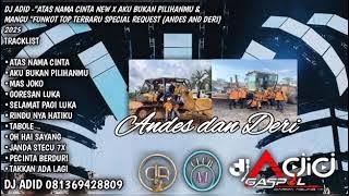 DJ ADID -'ATAS NAMA CINTA & AKU BUKAN PILIHANMU'FUNKOT (ANDES DERI)2025