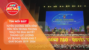 TUYÊN DƯƠNG ĐIỂN HÌNH TIÊN TIẾN TRONG PHONG TRÀO THI ĐUA QUYẾT THẮNG LỰC LƯỢNG VŨ TRANG QUÂN KHU 7
