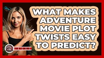 What Makes Adventure Movie Plot Twists Easy To Predict? - The Action Reel