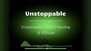 [Edm]Vinsmoker & Marin Hoxha & Xblaze - Unstoppable