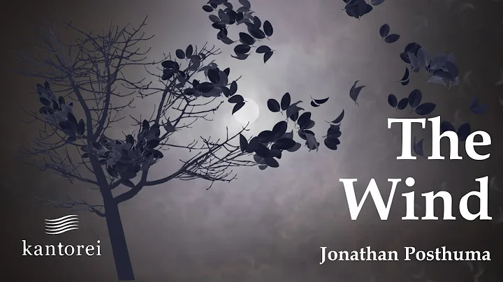 The Wind | by Jonathan Posthuma | Kantorei