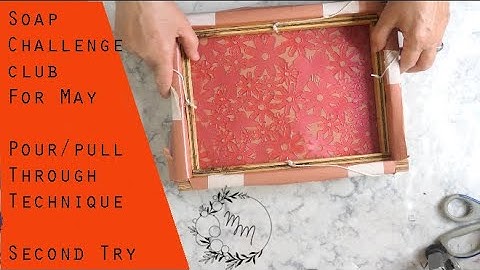 Pour/Pull Through technique -2nd try - May Soap Challenge club