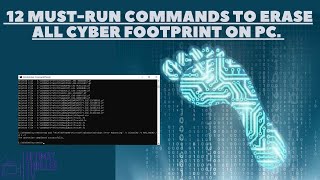 12 Must-Run CMD Commands to Erase All Cyber Footprint on Windows Computer