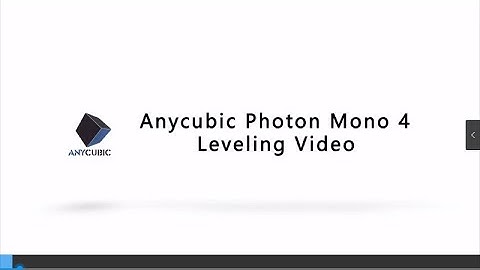Anycubic Photon Mono 4 leveling video