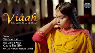 Viah Di Khabar (Female Reply) Vandana Pal | Gag N The Sky | Kaka | Sana | New Punjabi Songs 2021