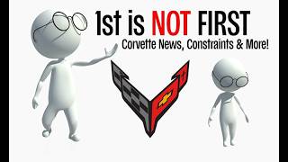 JUNE CORVETTE CONSTRAINTS & NEWS 1ST is not FIRST!