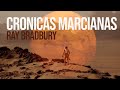 Crónicas Marcianas (Ray Bradbury) - Resumen y breve análisis