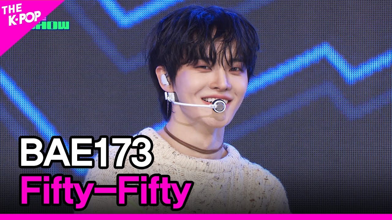 BAE173, Fifty-Fifty [THE SHOW 240319]