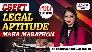 CSEET Exams | LEGAL APTITUDE - MAHA MARATHON 🔥 | MEPL- Divya Agarwal Mam