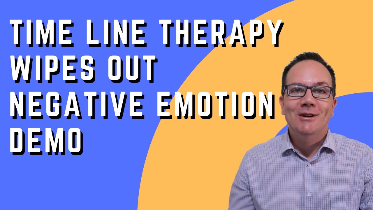 Time Line Therapy Wipes Negative Emotions Right Out - Watch - YouTube