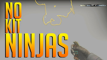 CS:GO - No Kit Ninjas!