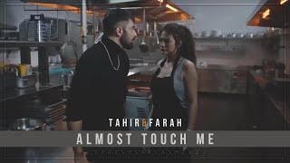 Tahir & Farah ♡ Almost touch me (Re-Upload)