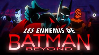 Les PIRES ENNEMIS du BATMAN BEYOND ! (Analyse Complète) 