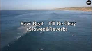 Dj Rawi Beat ' it I'll be okay (slowed & reverb)