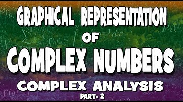 Graphical representation of Complex Numbers | Complex analysis by mathOgenius