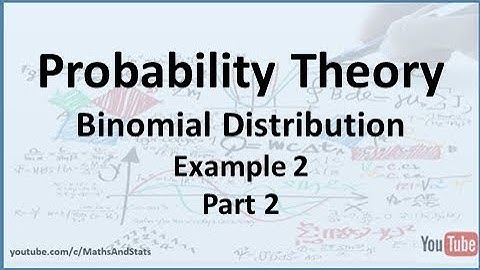 Binomial Distribution Probabilities: Calculating Binomial Probabilities Example 2 - Part 2