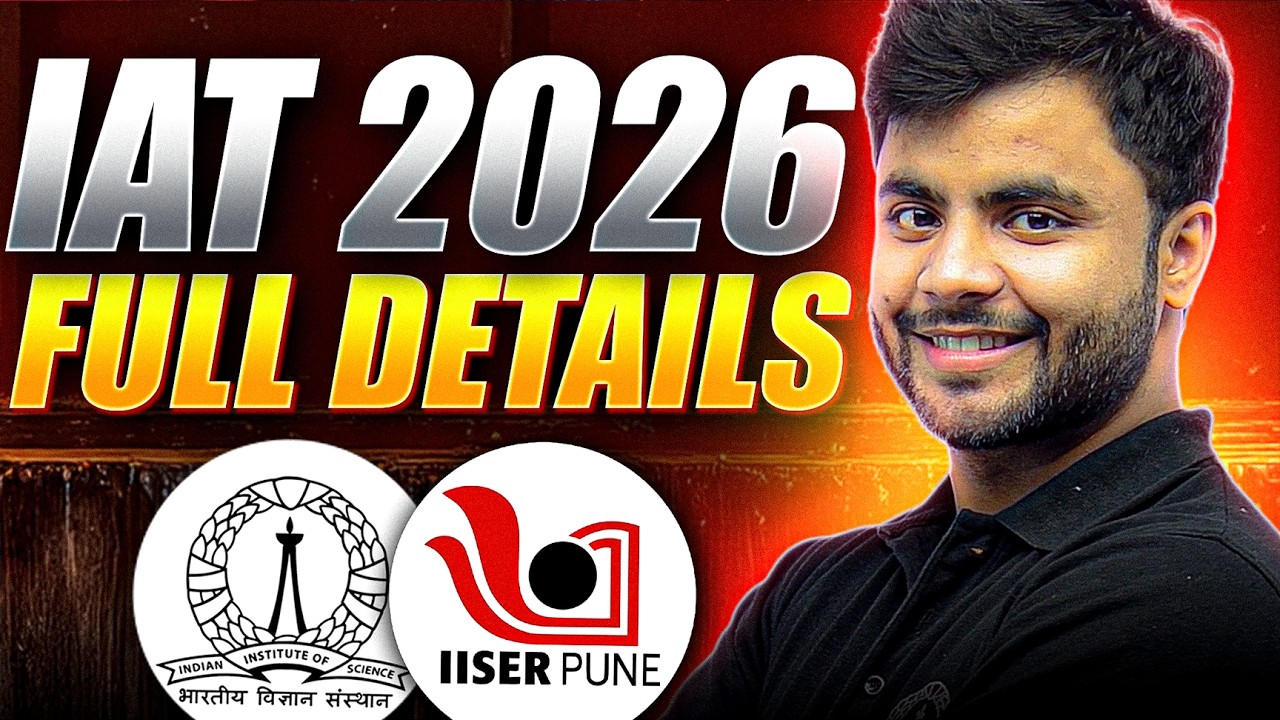 All About IAT 2026 🔥 | Course, Eligibility, Syllabus, Pattern & Seats Explained | IISc and IISERs