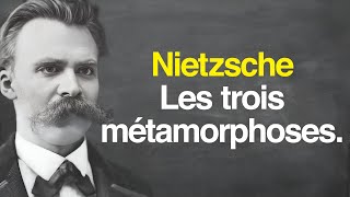 NIETZSCHE : Les trois métamorphoses