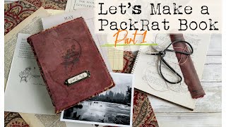LET'S MAKE A PACKRAT BOOK | Simple Bookmaking Tutorial  Part One