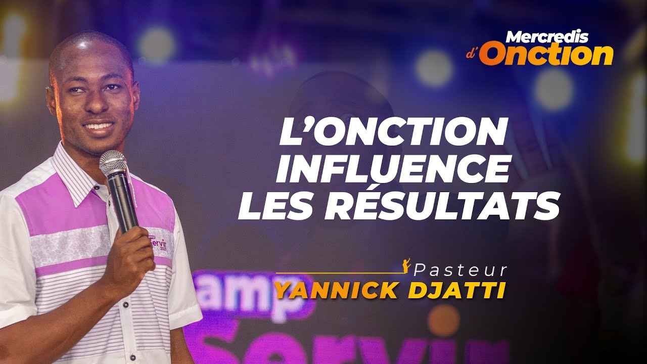 L’onction influence les résultats //avec Pasteur Yannick DJATTI