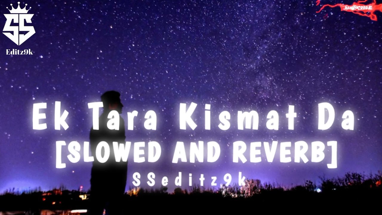 Ek Tara Kismat Da SLOWED AND REVERB  Trending after Breakup song   SSeditz9k731 