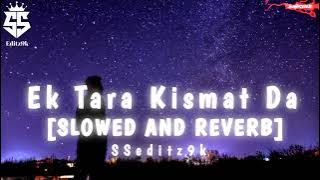 Ek Tara Kismat Da [SLOWED AND REVERB] || Trending after Breakup song 💔 || @xtron_anshuman ||