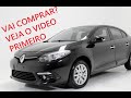 VAI ADQUIRIR UM RENAULT FLUENCE (VEJA ESSE VIDEO)