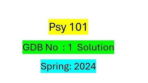 Psy101 GDB Solution 2024 / Psy101 Correct Gdb Solution 2024 / Psy101 GDB No. 1 Solution 2024