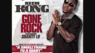 Keem Kong Feat. Shawty Lo - Gone Rock