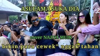 terbaru asulama suka dia cover NAZYA MUSIK live ranjok mekar sari