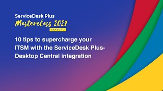 10 tips to supercharge your ITSM with the ServiceDesk Plus - Desktop Central integration
