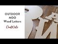 MDO OUTDOOR WOOD LETTERS - Product Video | Craftcuts.com