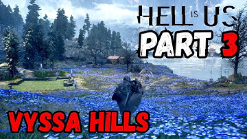 Hell is Us: PART 3 - VYSSA HILLS Walkthrough Guide 😈🔥