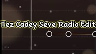 Tez Cadey - Seve (Radio Edit ) - Slowed - Edit Cap Cut audio Resimi