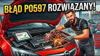 Błąd P0597 w Oplu? Już wiesz co robić