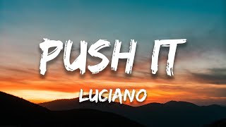 LUCIANO - PUSH IT (Lyrics)