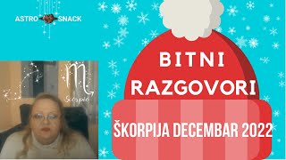 Skorpija Decembar 2022 | BITNI RAZGOVORI! ❄️🔔🕯️🎄🎅☃️ #astrologija #horoskop