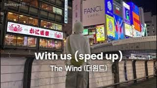 With us - The wind (더윈드) speed up