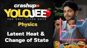 Latent Heat & Change of State  | JEE Advance Physics with Vikrant Kirar