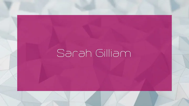 Sarah Gilliam - appearance