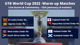 U19 World Cup 2022 Warm up Matches Live Streaming - SL vs Ugand | SA vs WI | ENG vs PNG | IRE vs SCO